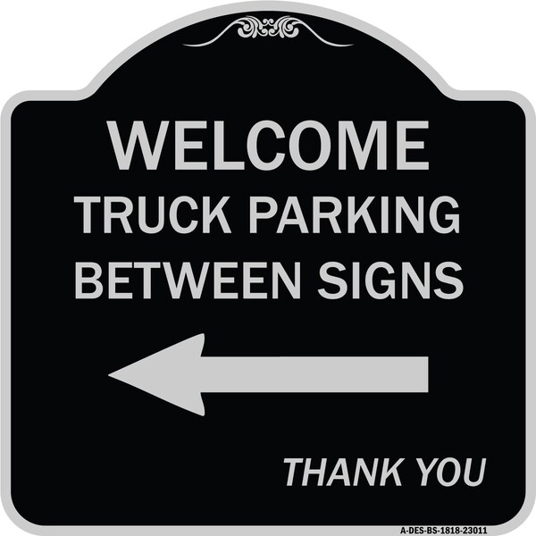 Signmission Reserved Parking Welcome Truck Parking Between Signs Thank You Alum Sign, 18" x 18", BS-1818-23011 A-DES-BS-1818-23011 - main